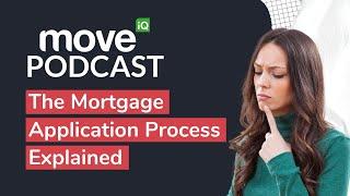 The Mortgage Application Process Explained | Move iQ Property Podcast S8 Ep 3