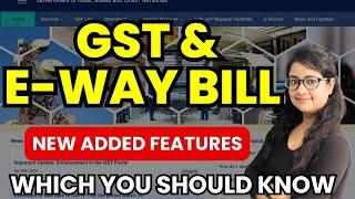 GST and e-way bill new features added for Taxpayers in October 2024