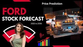  (F) Ford Stock Forecast & Price Prediction 2023–2025–2027–2030