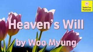 Master Woo Myung - Meditation Message - Heaven’s Will | Santa Clara Meditation