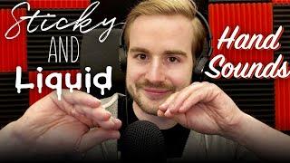 ASMR Sticky and Liquid Hand Sounds [Hand Sounds]