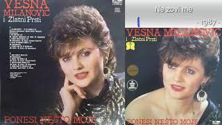 Vesna Milanovic - Ne zovi me - (Audio 1987)