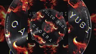 Julio Yubi - CADERA + (Audio)