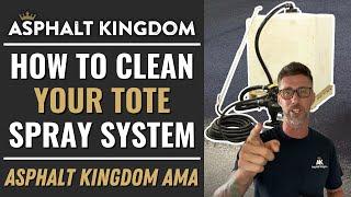 How To Clean Your Tote Spray System | Asphalt Kingdom AMA