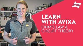 Ohm’s Law And Circuit Theory | Learn With AVIXA