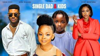 SINGEL DAD & MUM | CHIDI DIKE | DERA OSADEBE | UCHE MONTANA | PRINCESS CANDICE | NOLLYWOOD MOVIES