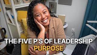 The Five P's of Leadership - PURPOSE