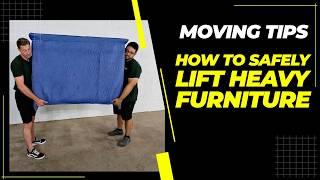 How to Safely Lift, Move, & Carry Heavy Furniture When Moving - Professional Moving Tips