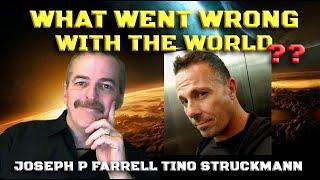 WHAT WENT WRONG?! A CHAT WITH JOSEPH P FARRELL TINO STRUCKMANN