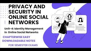 Privacy and Security in Online Social Networks Unit-4 Notes and Explanation in Easy Manner.