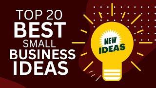 Top 20 Best Small Business Ideas to Start a New Business in 2025