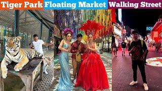 Pattaya Tour | Bangkok To Pattaya Bus | Pattaya Walking Street | Tiger Park | Floating Market