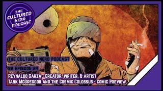 Reynaldo Garza - Creator, Writer, & Artist for "Tank McGreggor and the Cosmic Colossus"