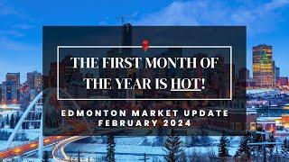 February 2024 | Edmonton Real Estate Market Update