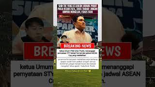 Erick Thohir Tanggapi STY , Jangan Banyak Mengeluh Fokus Saja  #pssi #fifa #aff