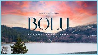 BOLU (4K) DRONE ÇEKİMİ - Bolu'yu Gökyüzünden Seyret