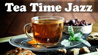 Tea Time Jazz - Smooth and Elegant Jazz Instrumental Music to Relax