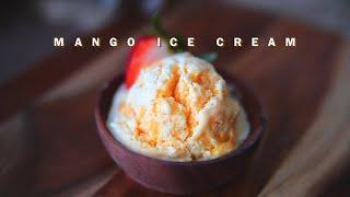 3-INGREDIENT MANGO ICE CREAM RECIPE || No Blender, No Egg || Less Condensed Milk || 芒果冰淇淋