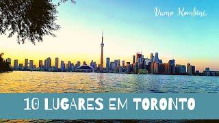 10 LUGARES PARA CONHECER EM TORONTO | Turismo no Canadá