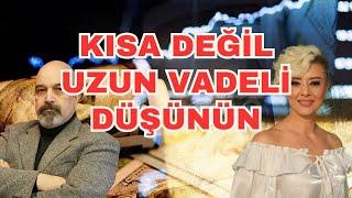 KISA VADELİ DEĞİL UZUN VADELİ DÜŞÜNÜN EKONOMİ YORUM ALTIN YORUM ASGARİ ÜCRET YORUM