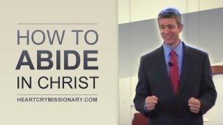 How to Abide in Christ - Paul Washer