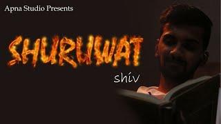 Shuruwat - Shiv 24 (Official Lyrical Video) | Apna Studio | Song 1