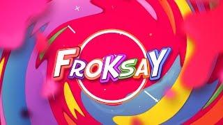 Froksay Official intro