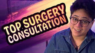 Top Surgery 101 - PART TWO - What to Expect at your Top Surgery Consultation | Trans FTM |