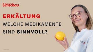 Erkältung – Das Medikamenten 1x1.