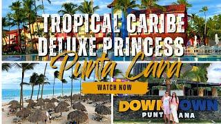 TROPICAL CARIBE Deluxe Princess Hotel: All-Inclusive Paradise in Punta Cana (HOTEL TOUR & REVIEW)️