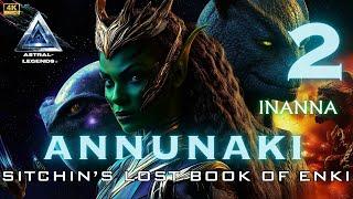 Annunaki: The Movie | Episode 2 | Lost Book Of Enki - Tablet 6-9 | Astral Legends