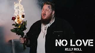 Jelly Roll - "No Love"(Song)#scmusic