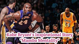 KOBE BRYANT'S INSPIRATIONAL STORY: "MAMBA MENTALITY"