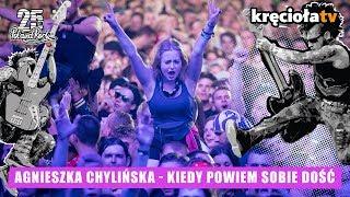 Agnieszka Chylińska - Kiedy powiem sobie dość #polandrock2019