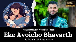 EKE AVOICHO BHAVARTH | Princewell Fernandes | New konkani song 2024 (official video) #konkanisongs