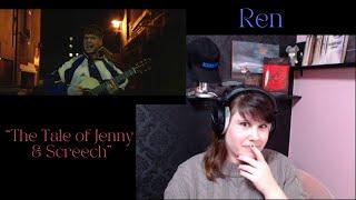 Ren | "The Tale of Jenny & Screech" Reaction