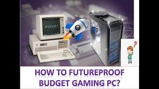 How to build and futureproof budget gaming pc (easy for beginners)