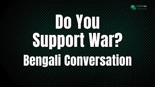 Learn Bengali Conversation About Ukraine & Russia War(Advance Level)