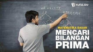 Belajar Matematika Dasar: Mencari Bilangan Prima (seri 025)