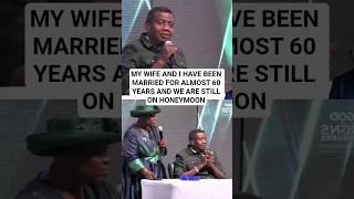 MY WIFE AND I HAVE BEEN MARRIED FOR ALMOST 60 YEARS AND WE ARE STILL ON HONEYMOON.- Pastor Adeboye
