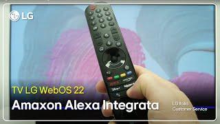 LG TVs | Amazon Alexa configuration Built into WebOS 22 Smart TVs