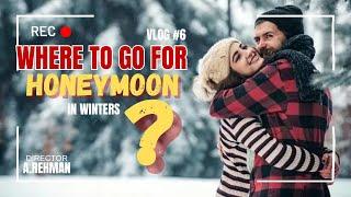 Top 10 Honeymoon Places in India for Newlyweds in Winters | Budget Honeymoon Destinations #VLOG 6