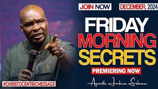 FRIDAY SECRETS, 20TH DECEMBER 2024 - Apostle Joshua Selman Commanding Your Morning