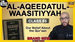 Al-Aqeedatul-Waasitiyyah | 66 Our Belief About the Qur'aan | Abu Mussab Wajdi Akkari