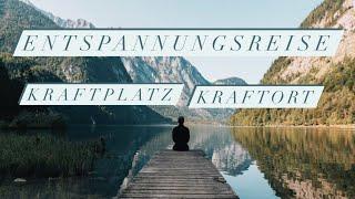 Entspannungsreise Kraftplatz und Kraftort ️