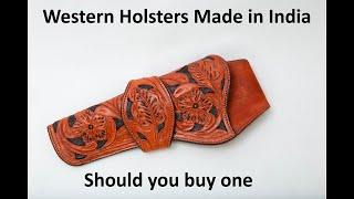 Western Holsters Made in India   Should you buy one