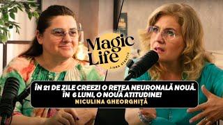 Creezi o rețea neuronală în 21 de zile și în 6 luni o nouă atitudine!Niculina Gheorghiță- Magic Life