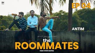 the ROOMMATES | EP04 | antim | mini SERIES | impact MOTION films