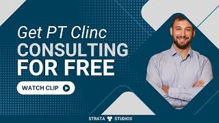 Get PT Clinic Consulting For FREE