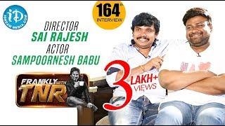 Actor Sampoornesh Babu & Director Sai Rajesh Full Interview || Frankly With TNR #164